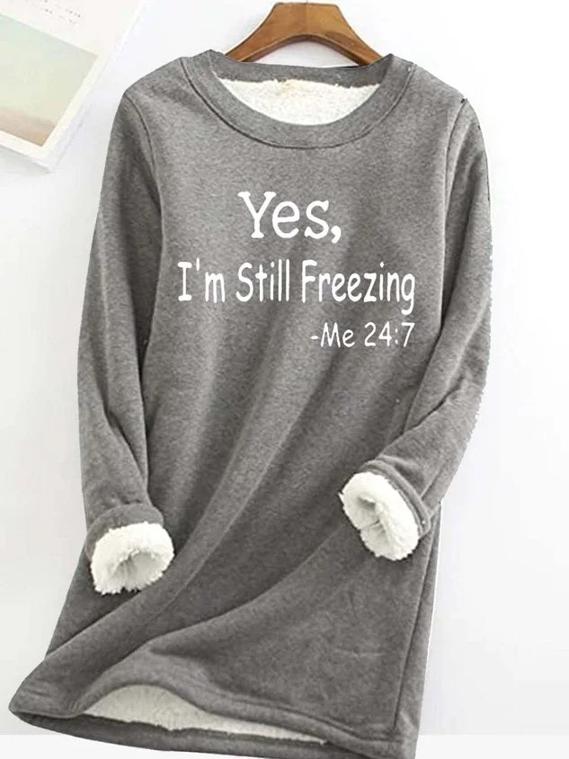 Drune Yes I'm Still Freezing lässiges Fleece-Sweatshirt für Frauen