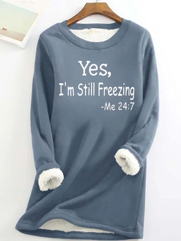 Drune Yes I'm Still Freezing lässiges Fleece-Sweatshirt für Frauen